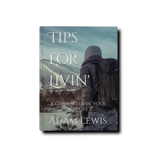 Tips for Livin': A guide to livin’ your best life.